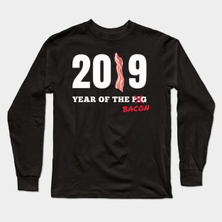 2019 Year Of The Bacon - not Pig | Bacon Gift Idea Long Sleeve T-Shirt